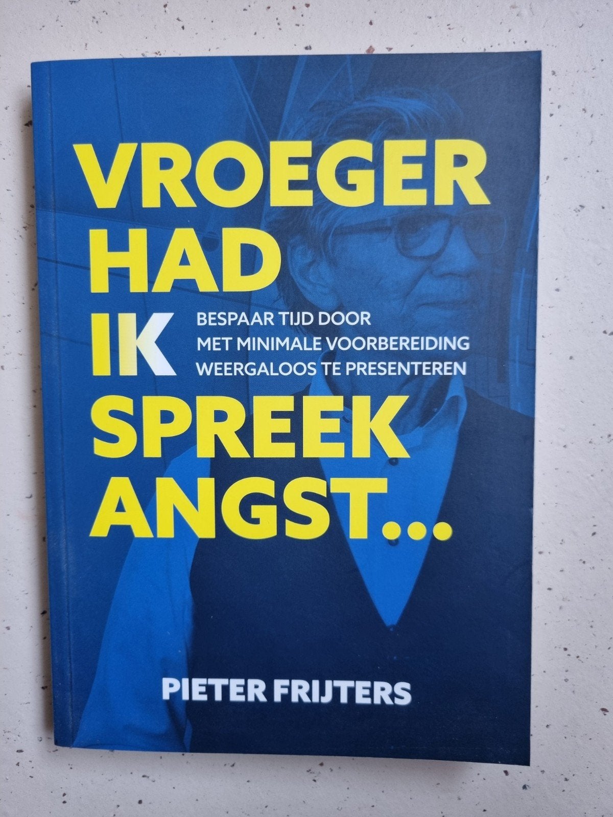 Pieter Frijters - Vroeger had ik Spreekangst, Sociale wetenschap, Ophalen of Verzenden, Zo goed als nieuw, Pieter Frijters