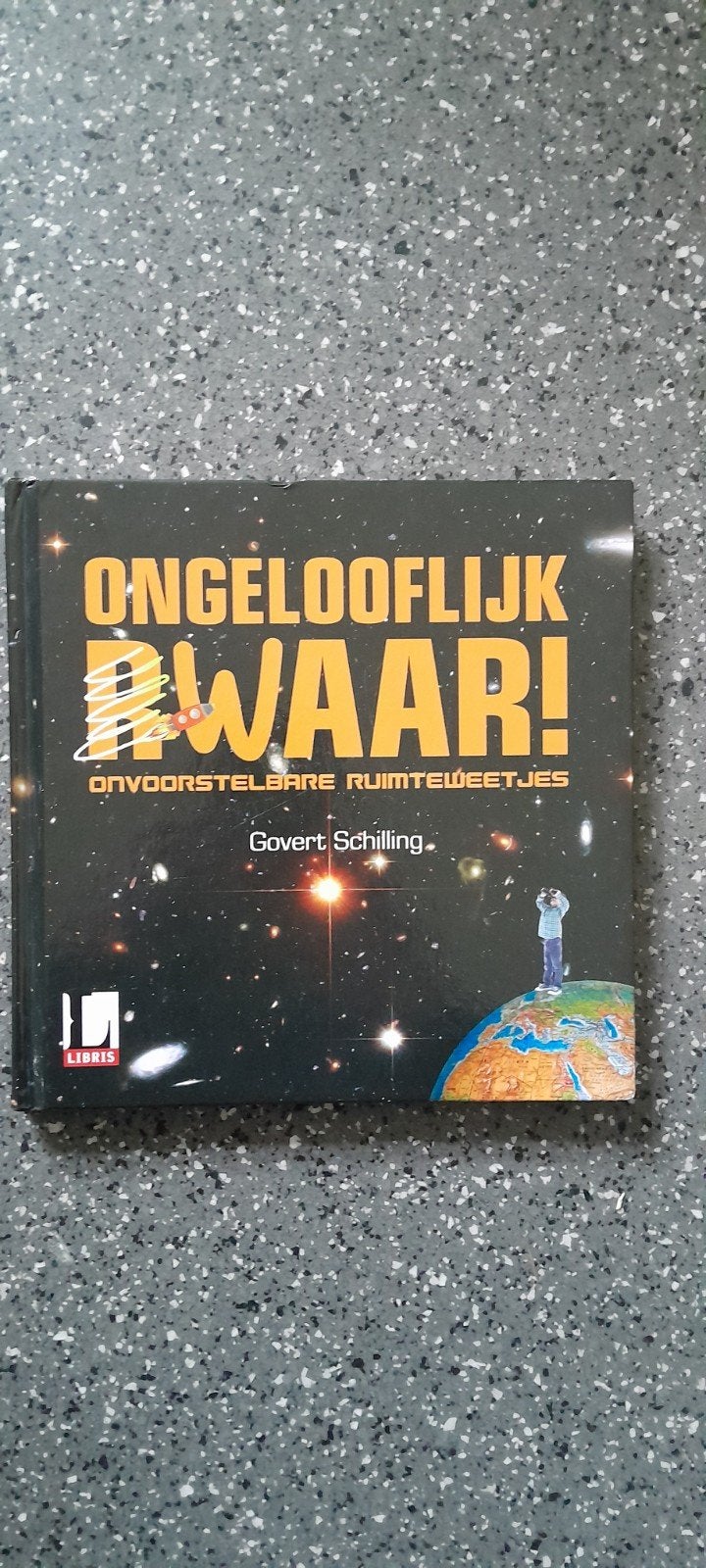 Ongelooflijk rwaar Onvoorstelbare ruimteweetjes ~ Schilling, Ophalen of Verzenden, Zo goed als nieuw, Natuurwetenschap