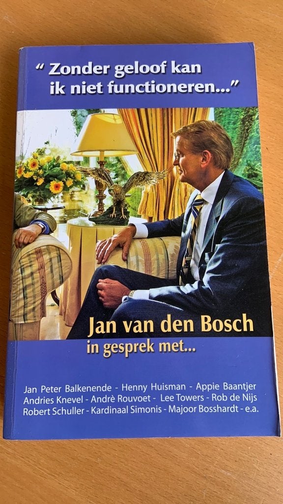 Zonder geloof kan ik niet functioneren... -Jan van Den Bosch, Ophalen of Verzenden, Zo goed als nieuw
