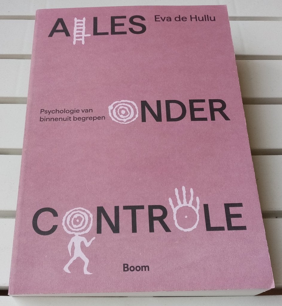 Alles onder controle. Psychologie van binnenuit begrepen, Gelezen, Ophalen of Verzenden, Eva de Hullu, Overige onderwerpen