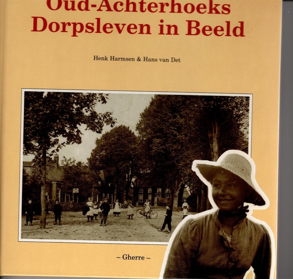 Oud Achterhoeks Dorpsleven in beeld, Verzenden, 17e en 18e eeuw, Zo goed als nieuw, Henk Harmsen /Hans van Det