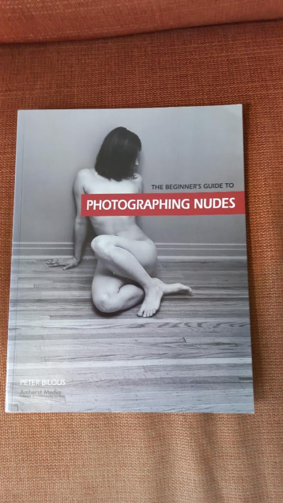 Beginner's guide to Photographing Nudes - Peter Bilous, Ophalen of Verzenden, Zo goed als nieuw, Peter Bilous, Techniek