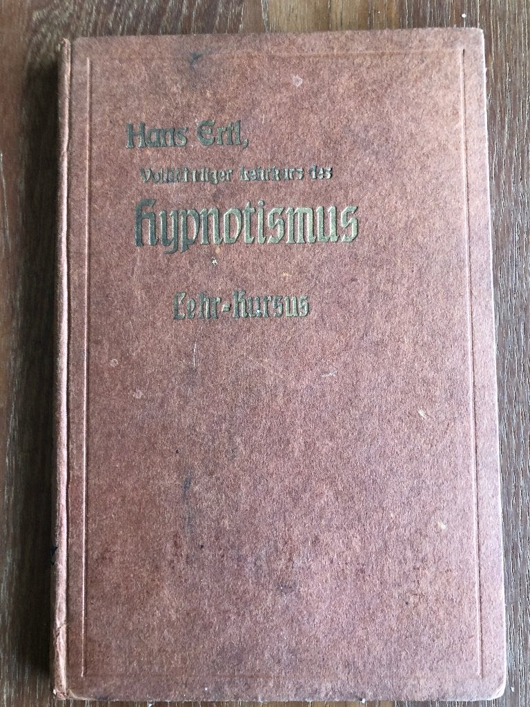 1911 Hans Ertl: Volledige cursus hypnose (Lehr-kursus), Ophalen of Verzenden, Hans Ertl