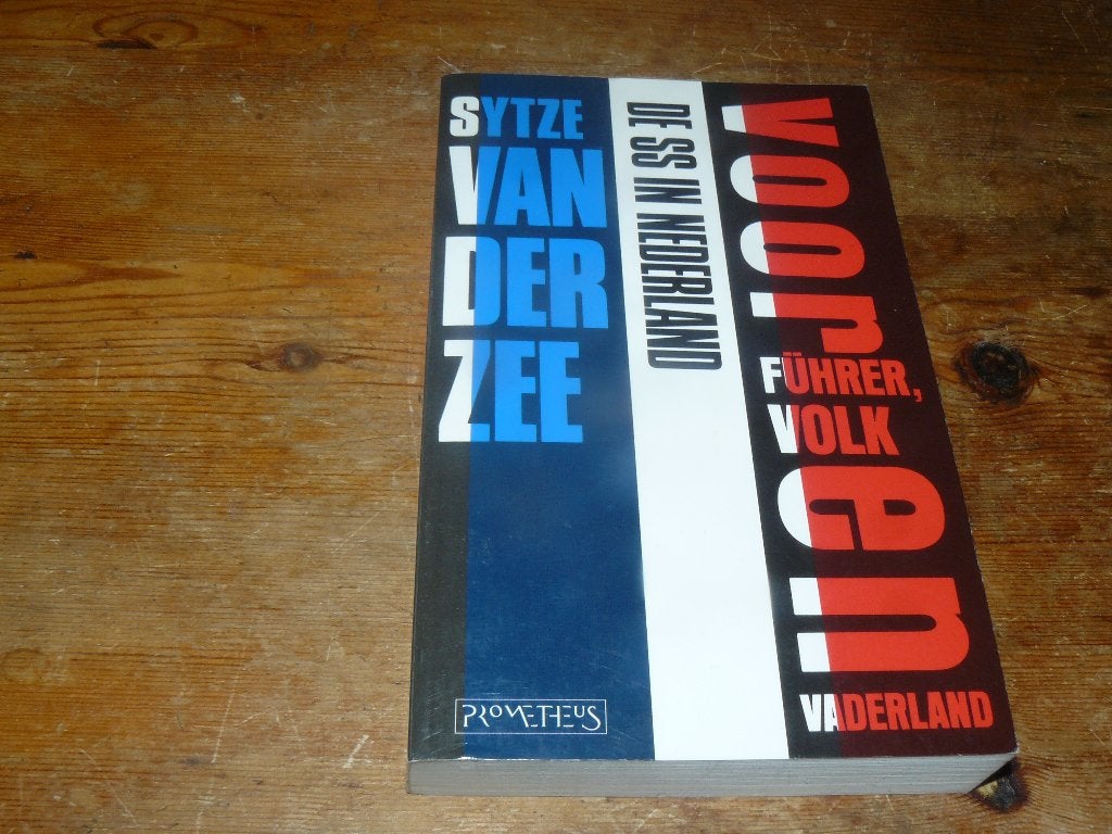 De SS in Nederland : Voor Fuhrer, volk en vaderland (Wo2), Tweede Wereldoorlog, Sytze van der Zee, Ophalen of Verzenden, Zo goed als nieuw