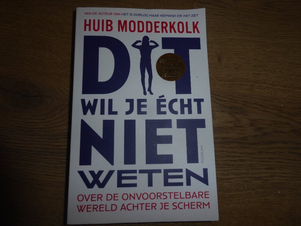 Huib Modderkolk - Dit wil je echt niet weten - Over de..., Ophalen of Verzenden, Gelezen, Huib Modderkolk