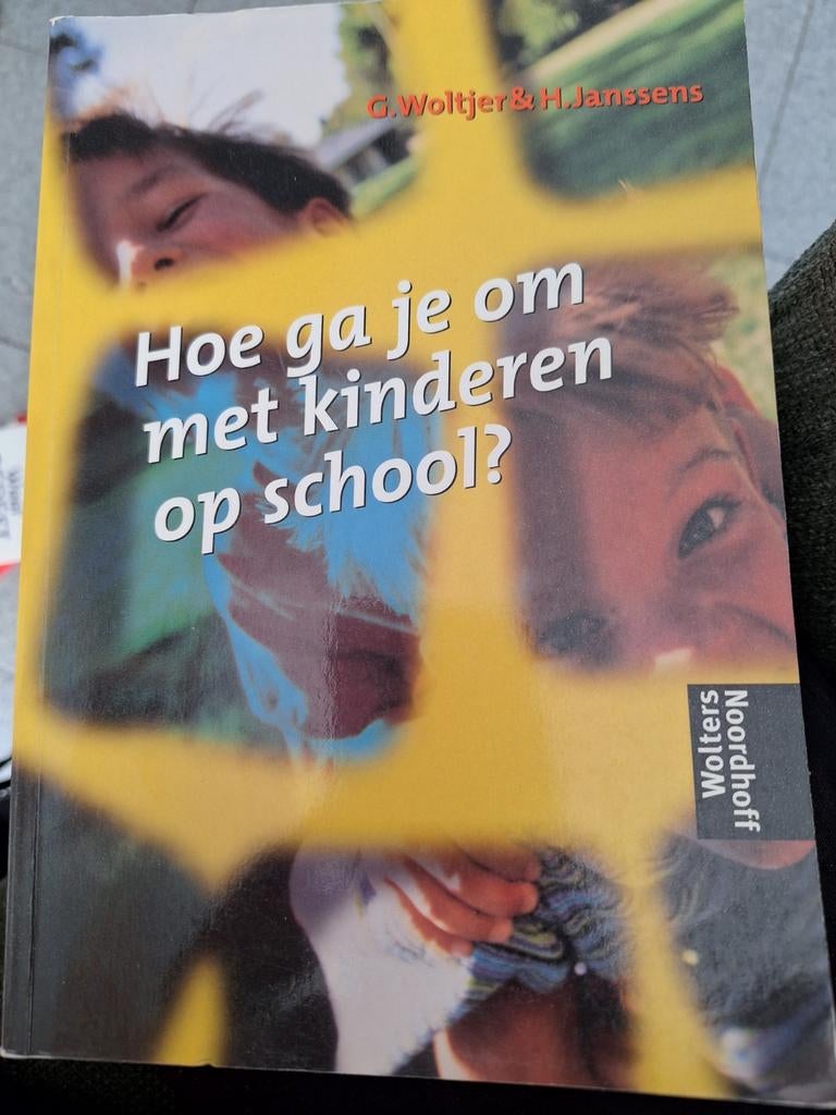 Hoe ga je om met kinderen op school?, Gelezen, Overige vakken, Ophalen of Verzenden, G. Woltjer & H. Janssens