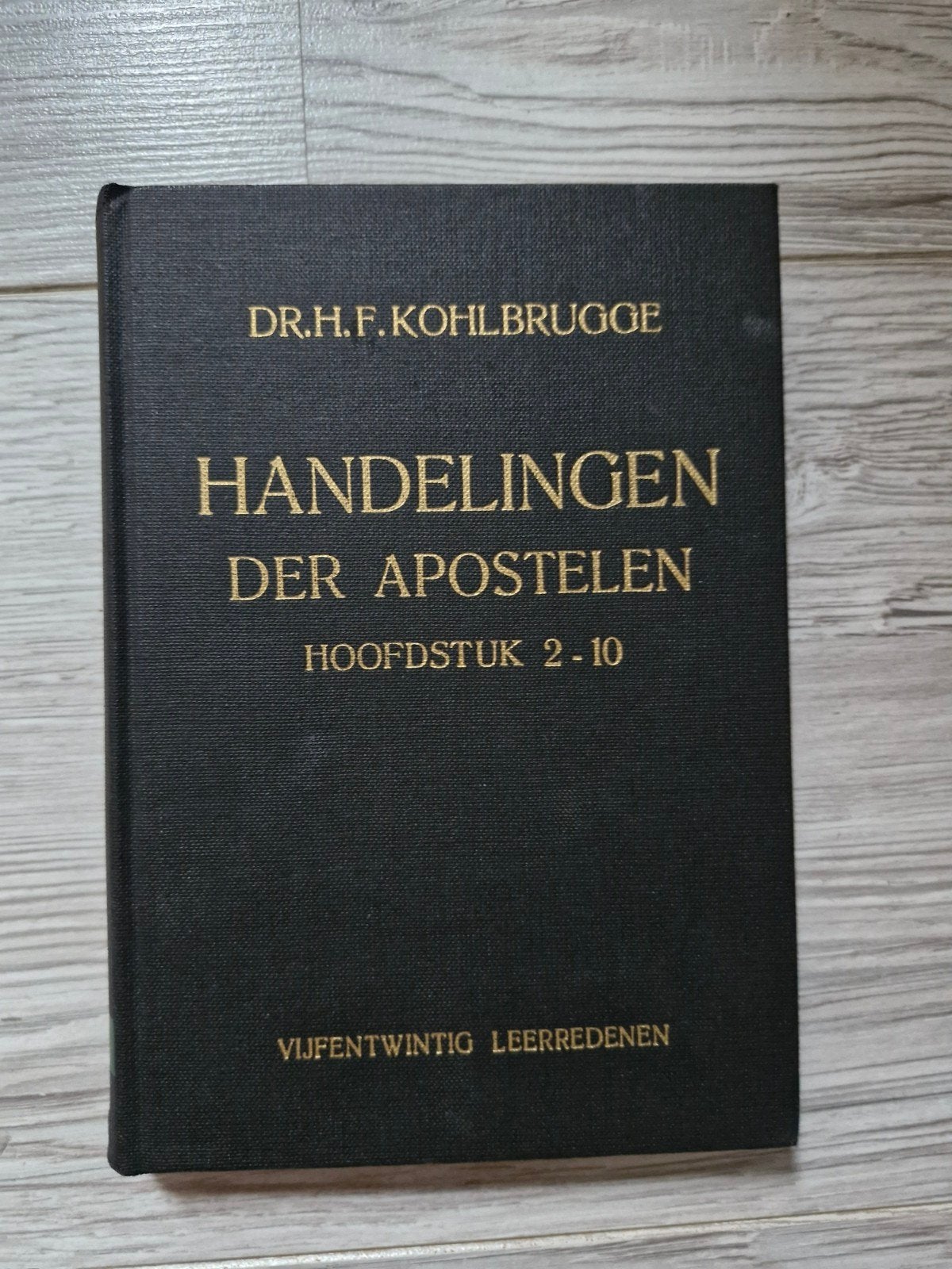 Handelingen der Apostelen Hfdst 2-10 - Dr. H.F. Kohlbrug, Ophalen of Verzenden, Zo goed als nieuw, Dr. H.F. Kohlbrugge, Christendom | Protestants