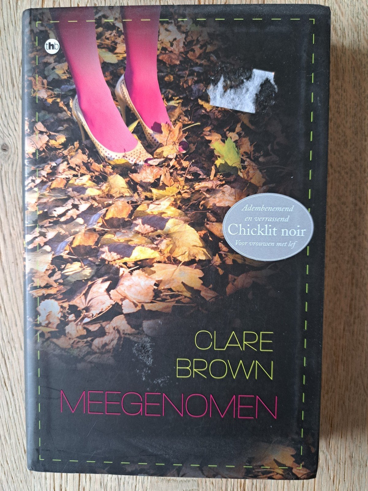 Meegenomen - Clare Brown (Chicklit noir), Boeken, Chicklit, Ophalen of Verzenden, Zo goed als nieuw, Clare Brown