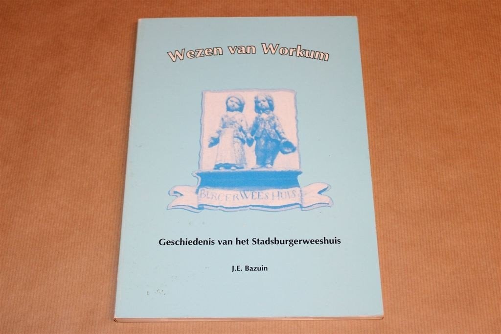 Wezen van Workum [1994] — Geschiedenis Weeshuis, Boeken, Ophalen of Verzenden, Gelezen