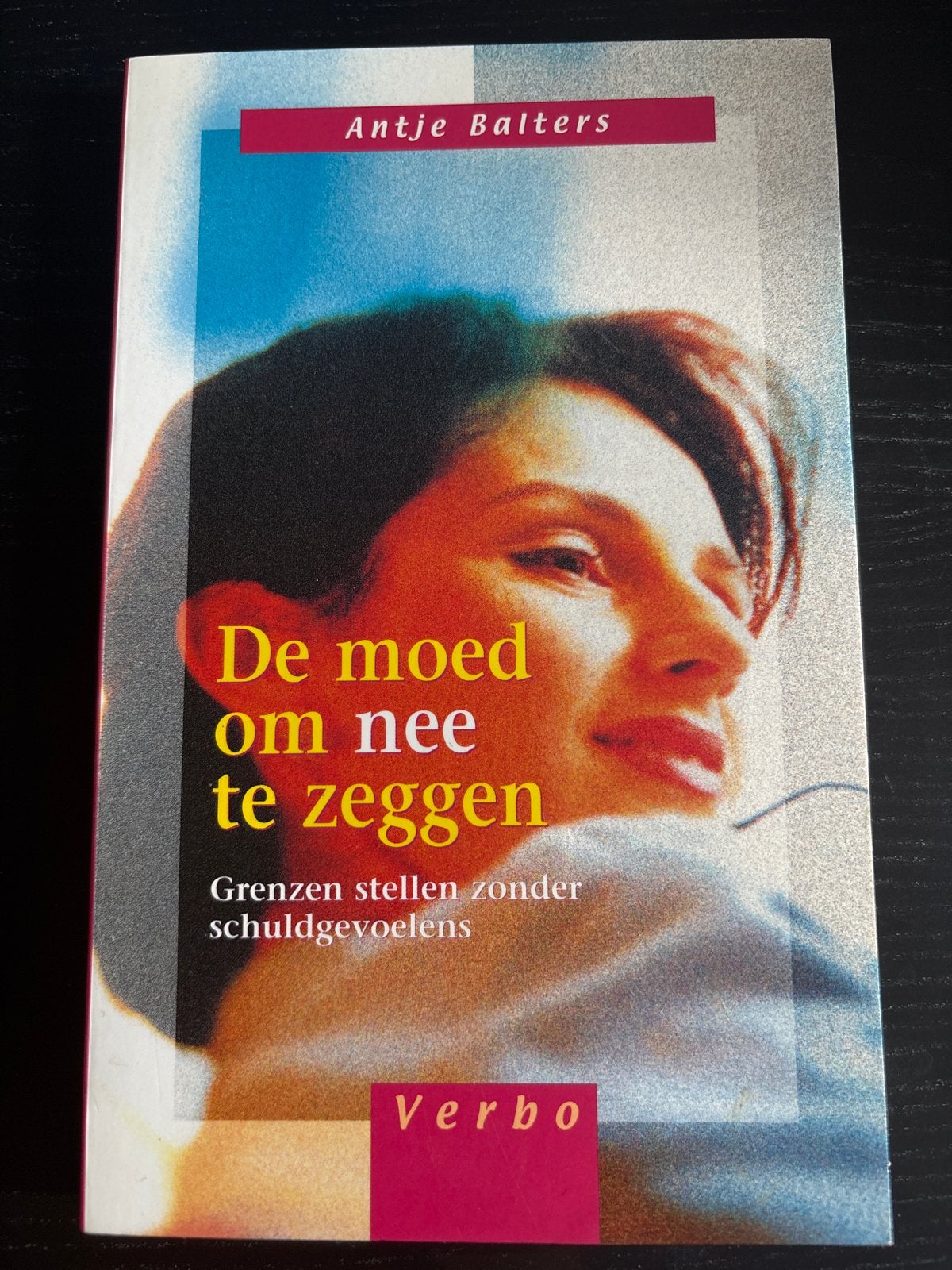 De moed om nee te zeggen - Antje Balters, Ophalen of Verzenden, Gelezen, Overige onderwerpen