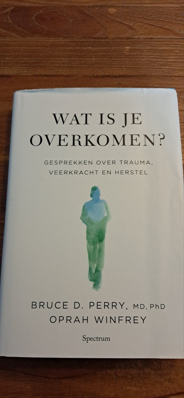 Wat is je overkomen? Trauma, veerkracht en herstel, Boeken, Ophalen, Zo goed als nieuw, Klinische psychologie, Bruce D. Perry, Oprah Winfrey