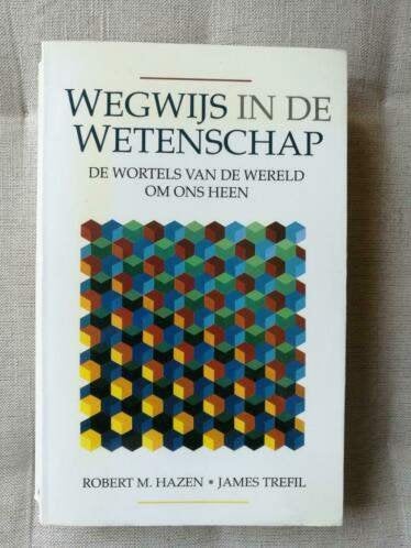 Robert M. Hazen, James Trefil - Wegwijs in de wetenschap, Ophalen of Verzenden, Gelezen, Robert M. Hazen, James Trefil, Natuurwetenschap