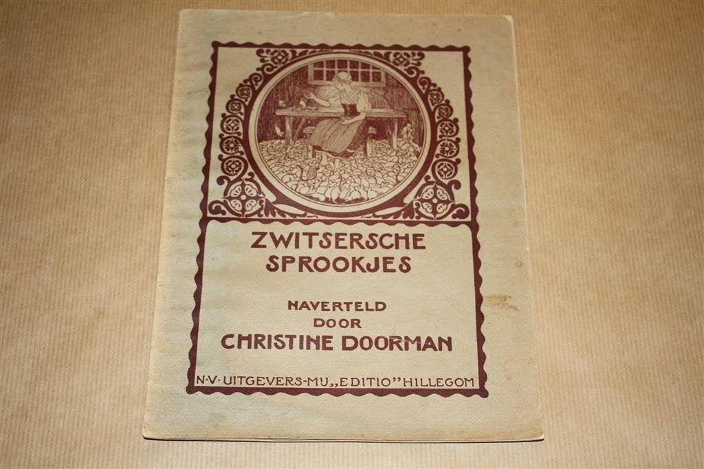 Zwitsersche sprookjes - Christine Doorman - Ca 1910, Ophalen of Verzenden, Gelezen
