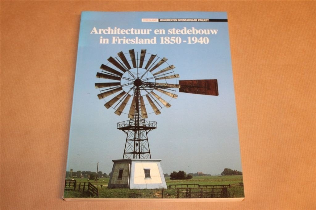 Architectuur en Stedebouw in Friesland 1850-1940, Ophalen of Verzenden, Zo goed als nieuw, Architecten