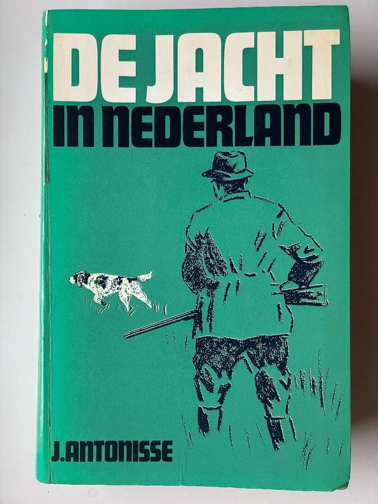 De jacht in Nederland, Ophalen of Verzenden, Gelezen, Antonisse, J. (Drijfhout)