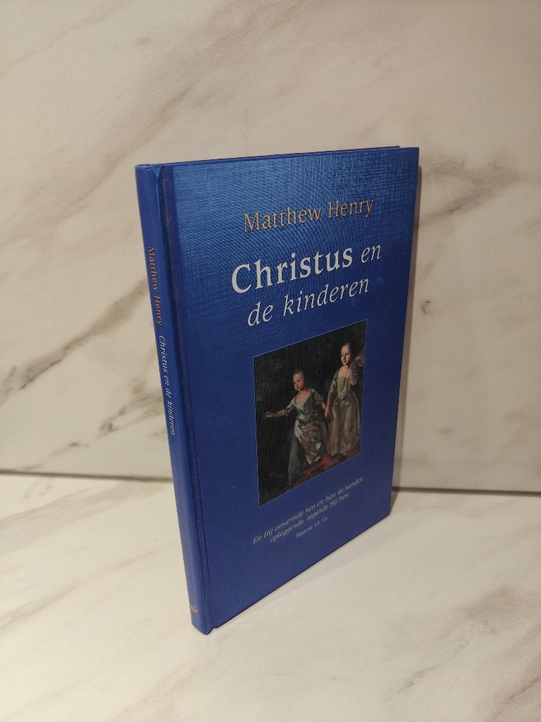 Matthew Henry: Christus en de kinderen, Ophalen of Verzenden, Gelezen, Christendom | Protestants