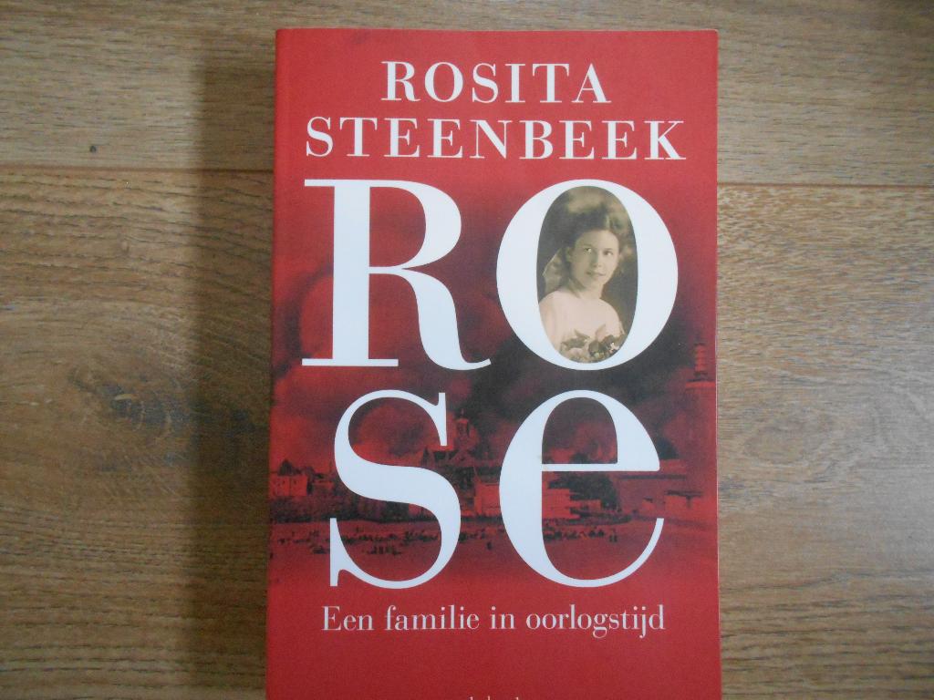 Rosita Steenbeek Rose Een familie in oorlogstijd, Boeken, Ophalen of Verzenden, Tweede Wereldoorlog, Zo goed als nieuw, Overige onderwerpen