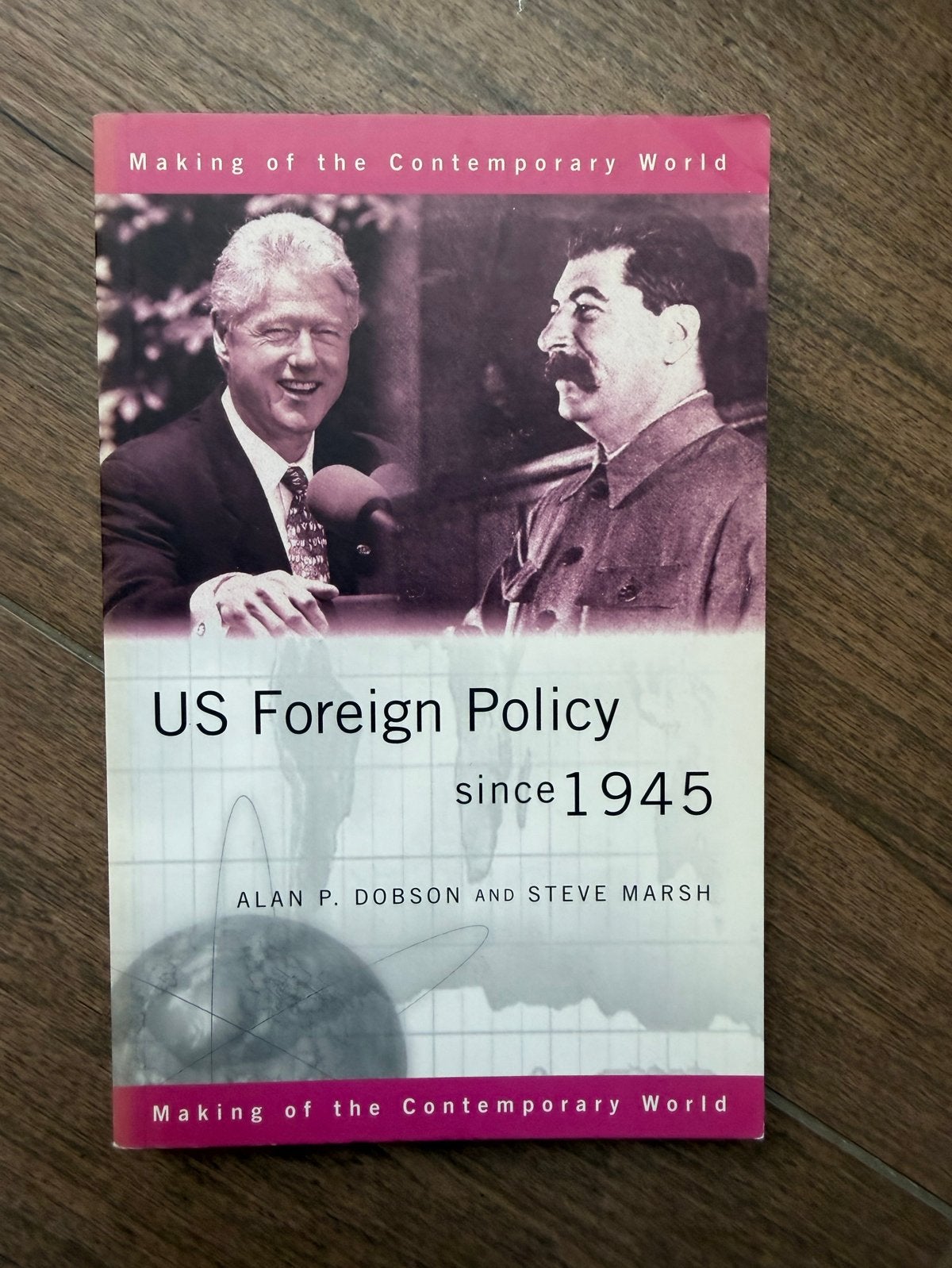 US Foreign Policy since 1945 - Alan P. Dobson & Steve Marsh, Ophalen of Verzenden, 20e eeuw of later, Zo goed als nieuw