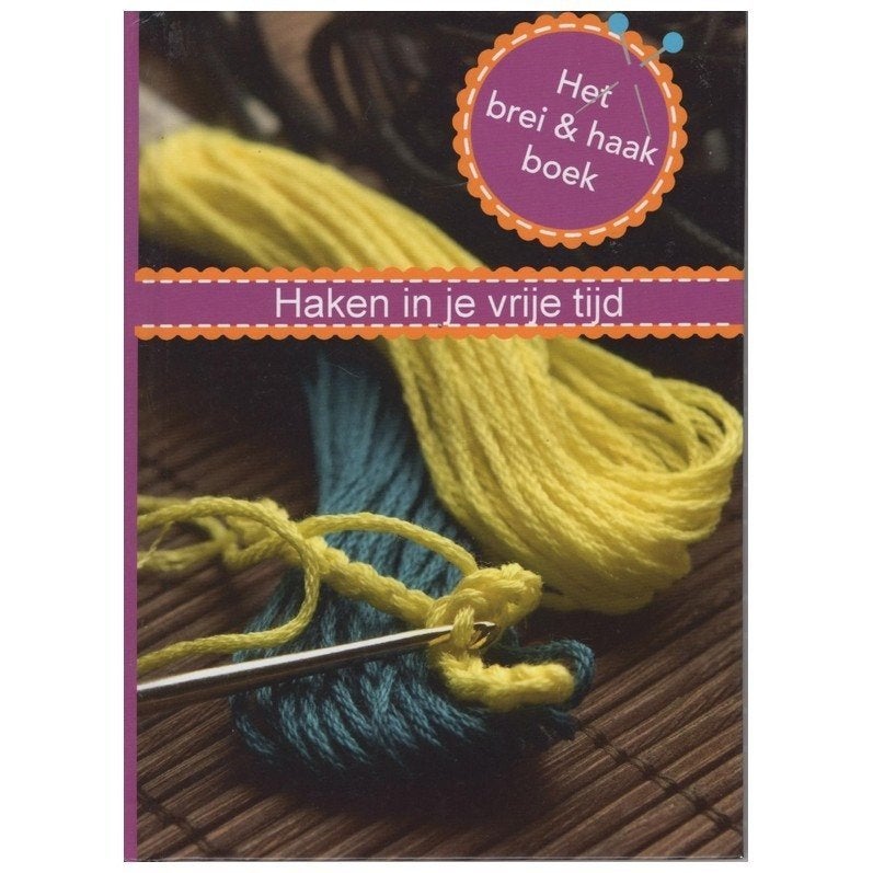 Haken in je vrije tijd - BSN Creatief, Hobby en Vrije tijd, Breien en Haken, Ophalen of Verzenden, Zo goed als nieuw, Haken, Patroon of Boek