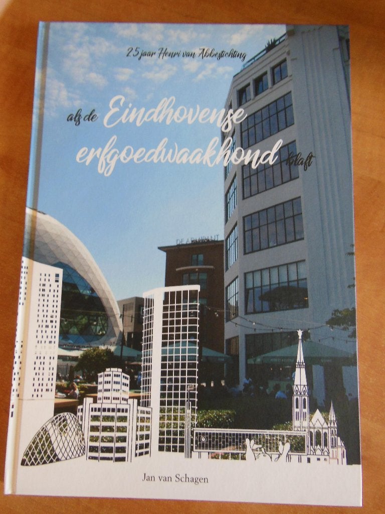 25 jaar Henri van Abbe Stichting Eindhoven monumentenzorg, Boeken, 20e eeuw of later, Nieuw, Ophalen of Verzenden, Jan van Schagen