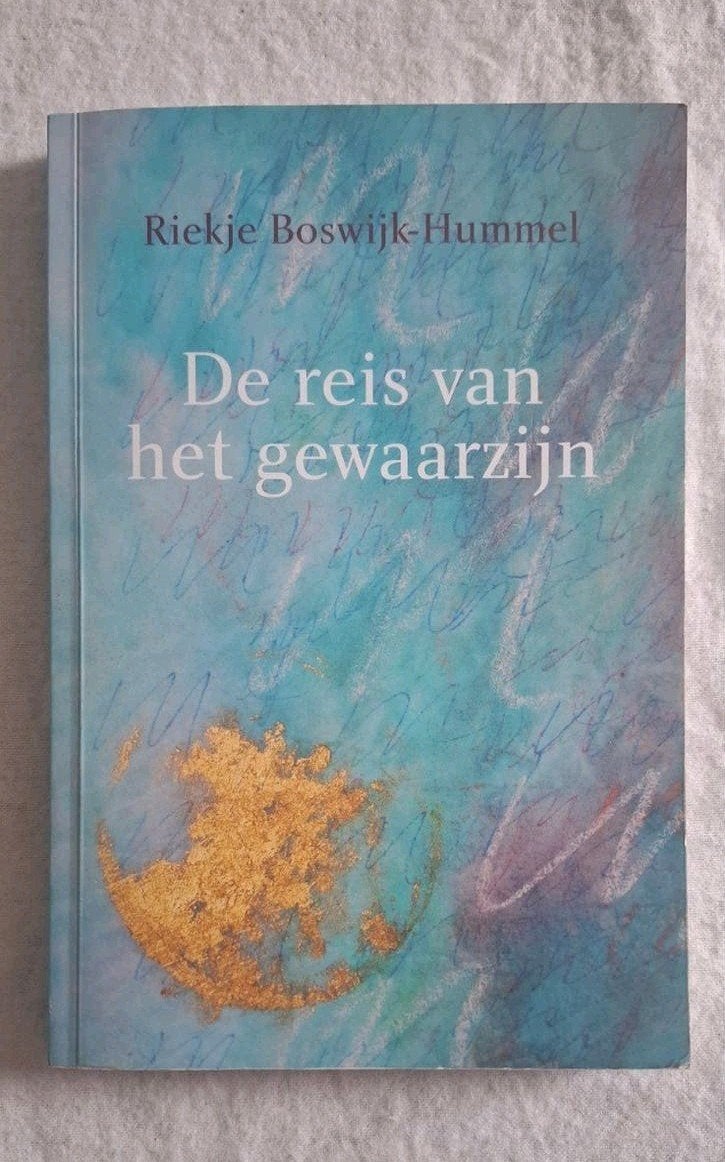 De reis van het gewaarzijn - Riekje Boswijk-Hummel, Ophalen of Verzenden, Zo goed als nieuw, Riekje Boswijk-Hummel