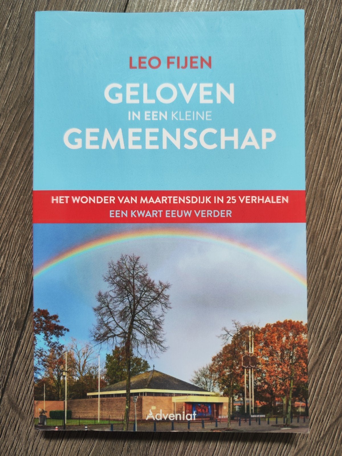 Geloven in een kleine gemeenschap – Leo Fijen | Maartensdijk, Ophalen of Verzenden, Zo goed als nieuw, Leo Fijen