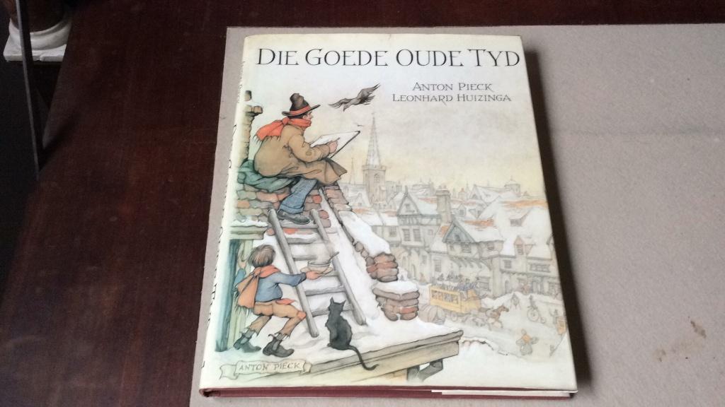 Die goede oude tijd - Anton Pieck - Leonard Huizinga, Leonard Huizinga, Ophalen of Verzenden, Zo goed als nieuw, Schilder- en Tekenkunst