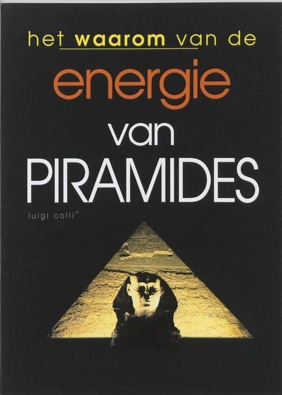 Luigi Colli Het waarom van de energie van PIRAMIDES, Ophalen of Verzenden, Nieuw, Spiritualiteit algemeen, Achtergrond en Informatie