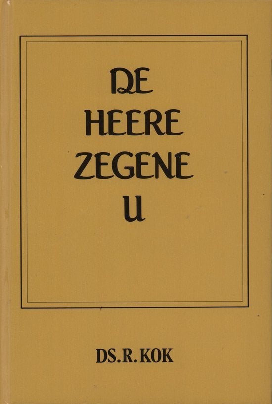 De Heere zegene u Ds R. Kok 9789033102219, Ophalen of Verzenden, Zo goed als nieuw, Ds R. Kok, Christendom | Protestants