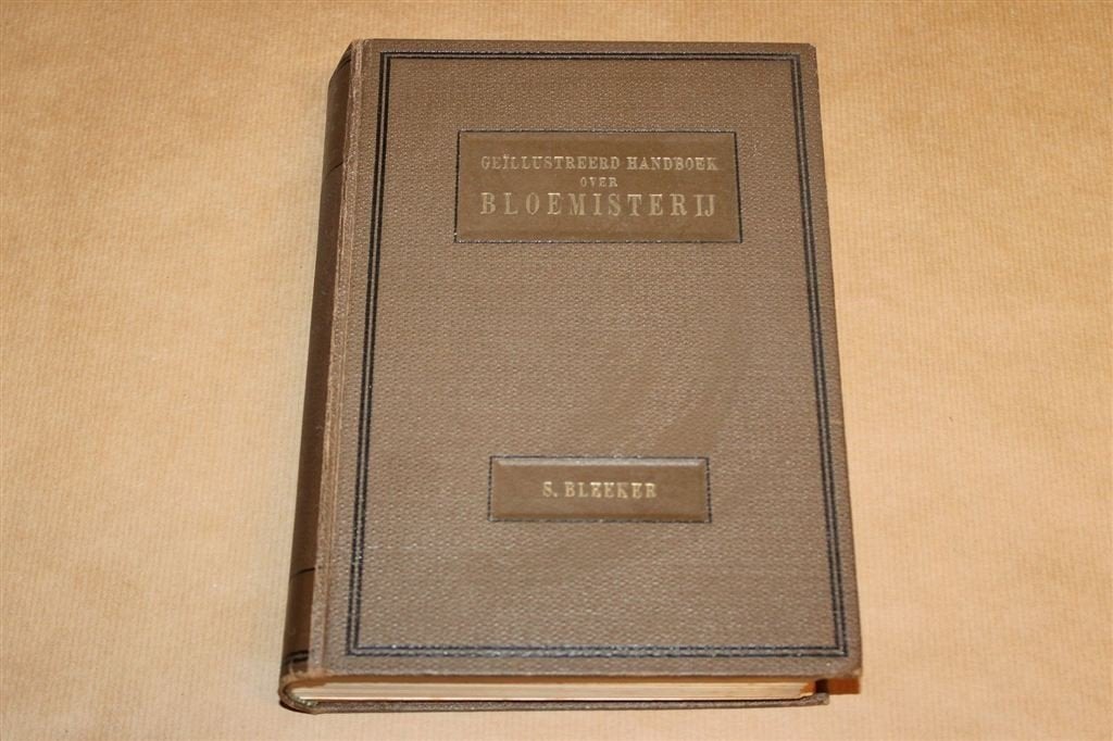 Handboek over Bloemisterij — Bleeker, Kweken en Kassen 1927, Ophalen of Verzenden, Gelezen