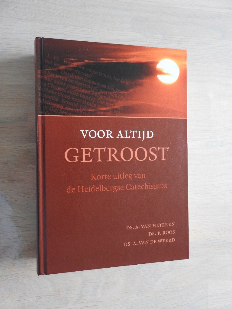 A v Heteren Voor altijd getroost - Heidelbergse Catechismus, Ophalen of Verzenden, Zo goed als nieuw