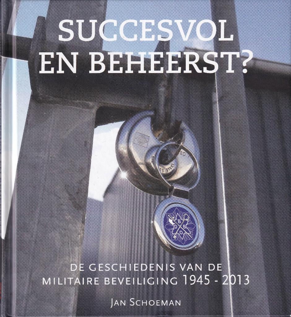 Succesvol en beheerst?: de geschiedenis van de Militaire Bev, Ophalen of Verzenden, Zo goed als nieuw, 1945 tot heden, Overige onderwerpen