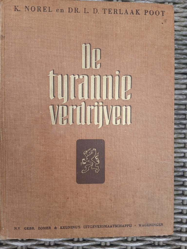 "De tyrannie verdrijven" geschreven door K. Norel en Dr. L.D, Boeken, Ophalen, Gelezen