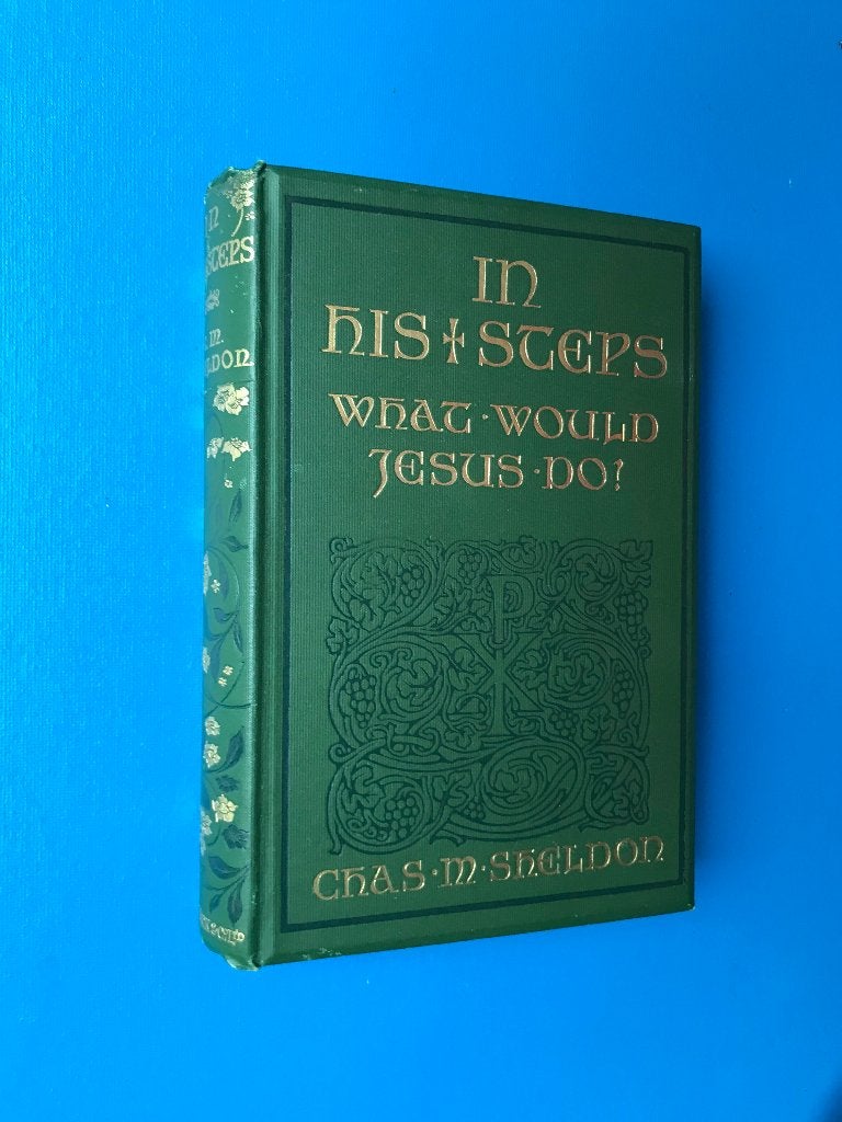 Charles M. Sheldon - In His Steps. "What Would Jesus Do?", Ophalen of Verzenden, Sheldon