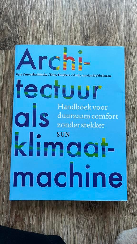 Kitty Huijbers - Architectuur als klimaatmachine, Boeken, Ophalen of Verzenden, Zo goed als nieuw, Kitty Huijbers; Vera Yanovshtchinsky; Andy van den Dobbelsteen