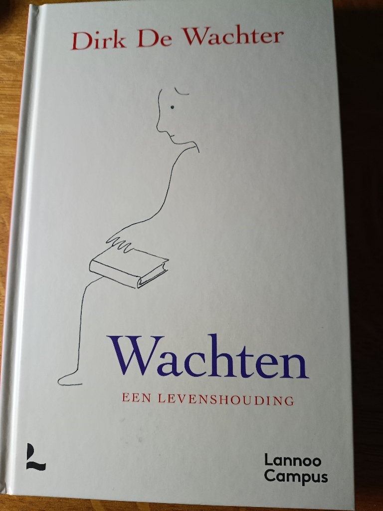 Dirk de Wachter: Wachten. Een levenshouding, Ophalen of Verzenden, Zo goed als nieuw, Dirk de Wachter