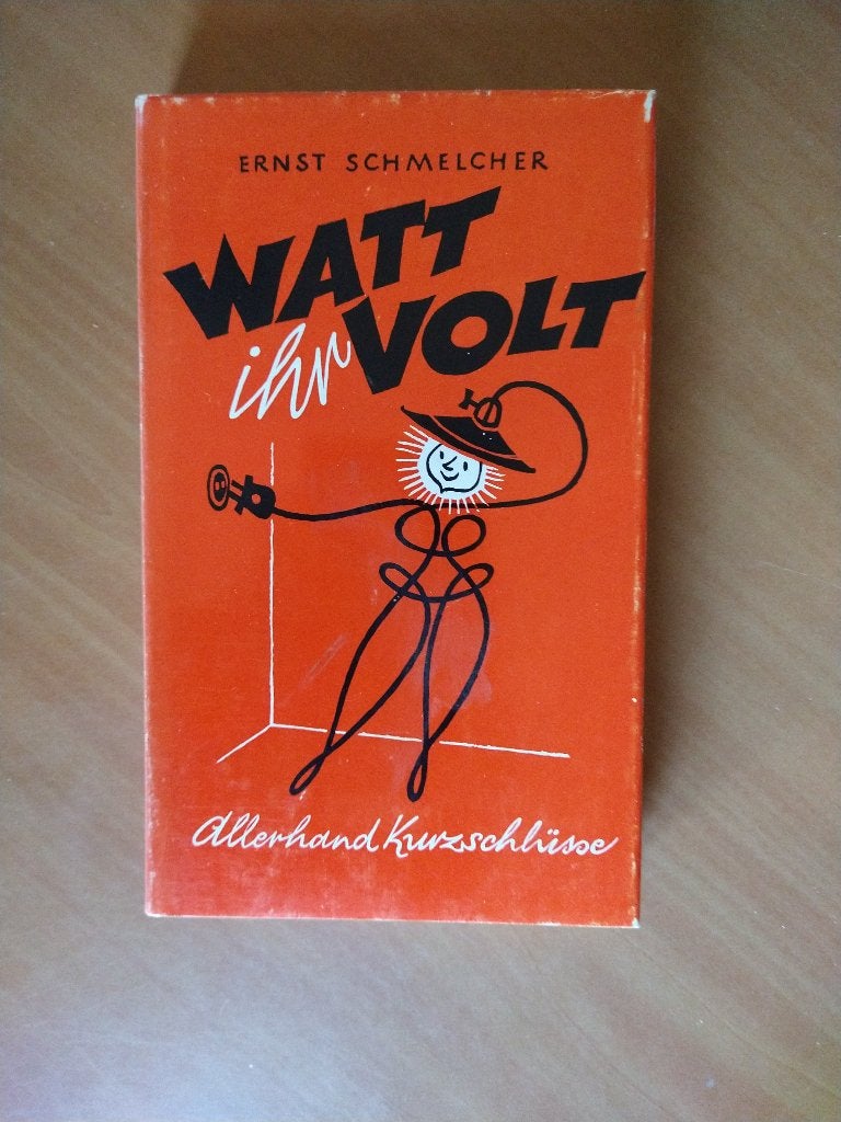 Schmelcher, Ernst. Watt ihr volt. Allerhand Kurzschlüsse, Ophalen of Verzenden, Gelezen