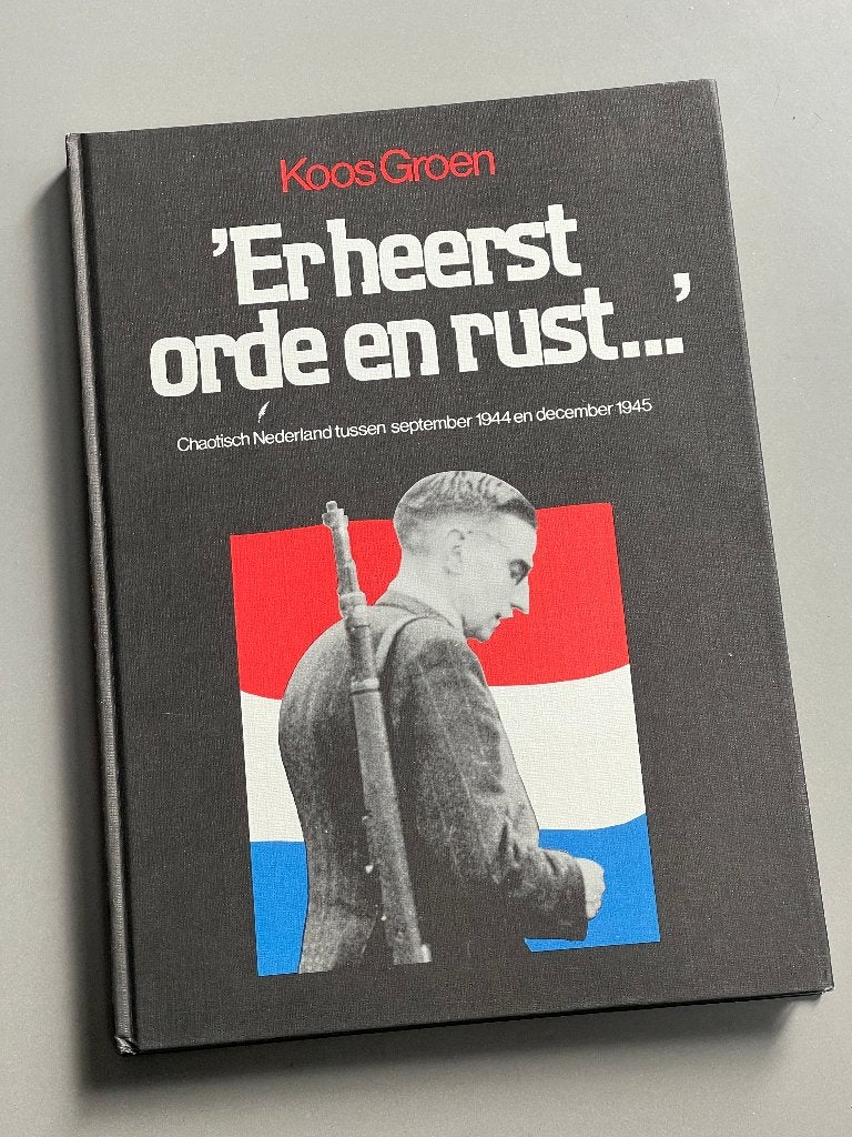 'Er heerst orde en rust...' - Chaotisch Nederland 1944 -1945, Verzamelen, Ophalen of Verzenden, Overige soorten, Nederland, Boek of Tijdschrift