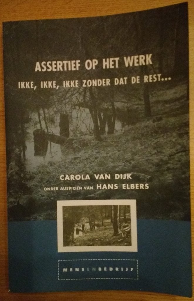 Assertief op het werk Carola van Dijk/ Hans Elbers, Boeken, Psychologie, Carola van Dijk, Ophalen of Verzenden, Zo goed als nieuw