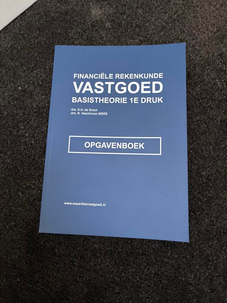 Financiële Rekenkunde Vastgoed Opgavenboek 1e druk, Boeken, Ophalen of Verzenden, Gamma, Zo goed als nieuw, HBO