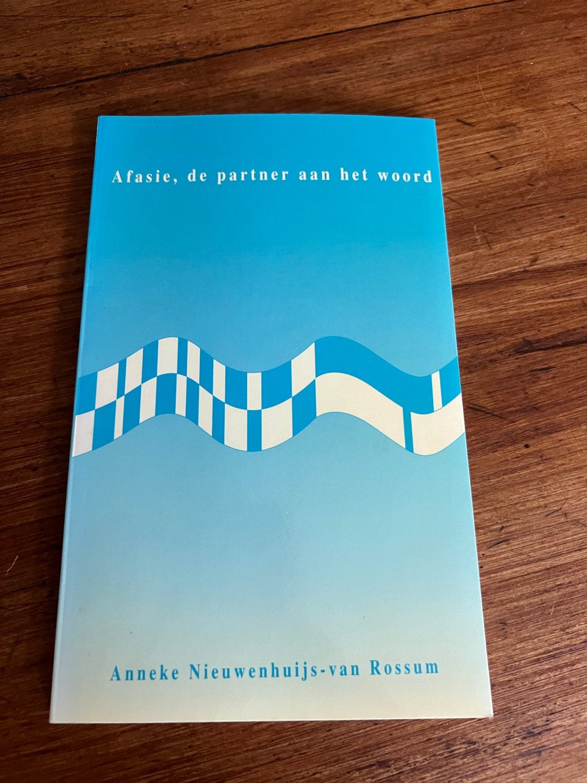 Afasie, de partner aan het woord - Anneke Nieuwenhuijs-van R, Ophalen of Verzenden, Zo goed als nieuw, Overige uitgevers, Nederlands