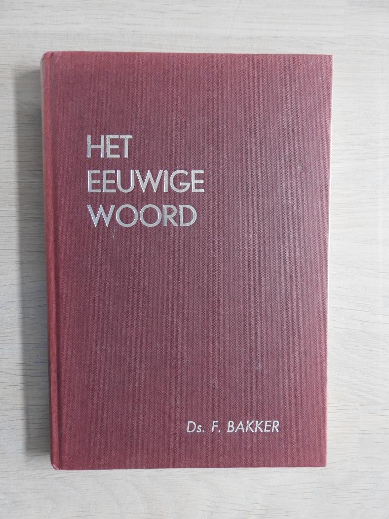 Ds. F. Bakker - Het eeuwige Woord Deel II - 6 predikaties, Ophalen of Verzenden, Zo goed als nieuw