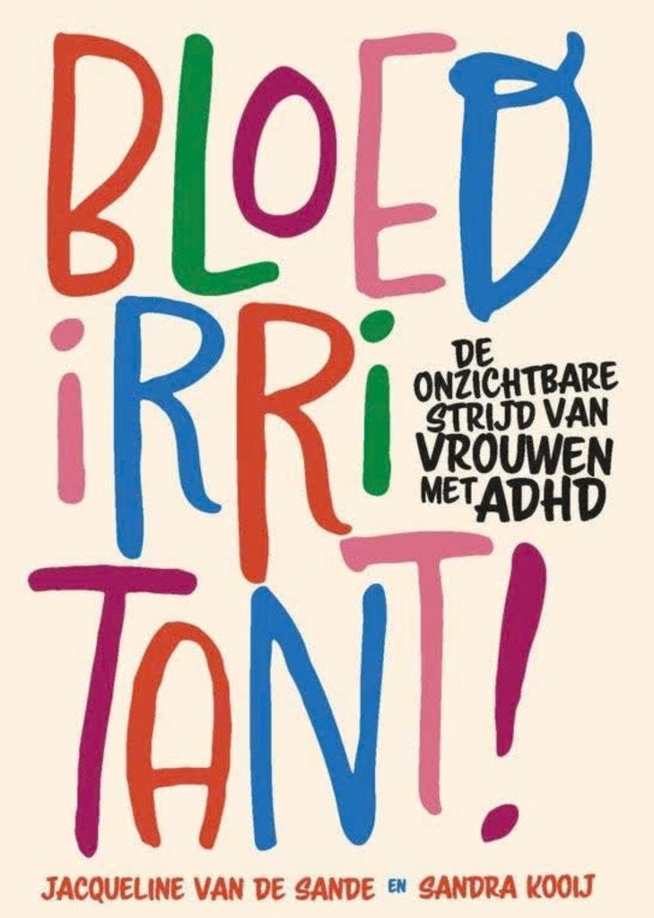 Bloedirritant! De onzichtbare strijd van vrouwen met ADHD, Boeken, Advies, Hulp en Training, Nieuw, Verzenden