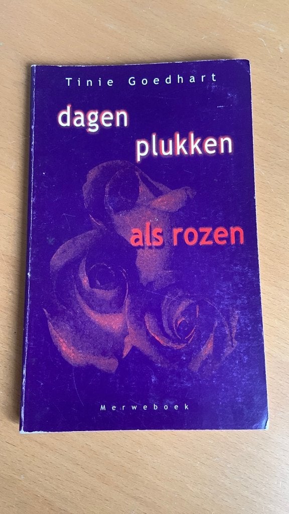 Dagen plukken als rozen - Tinie Goedhart, Boeken, Ophalen of Verzenden, Zo goed als nieuw