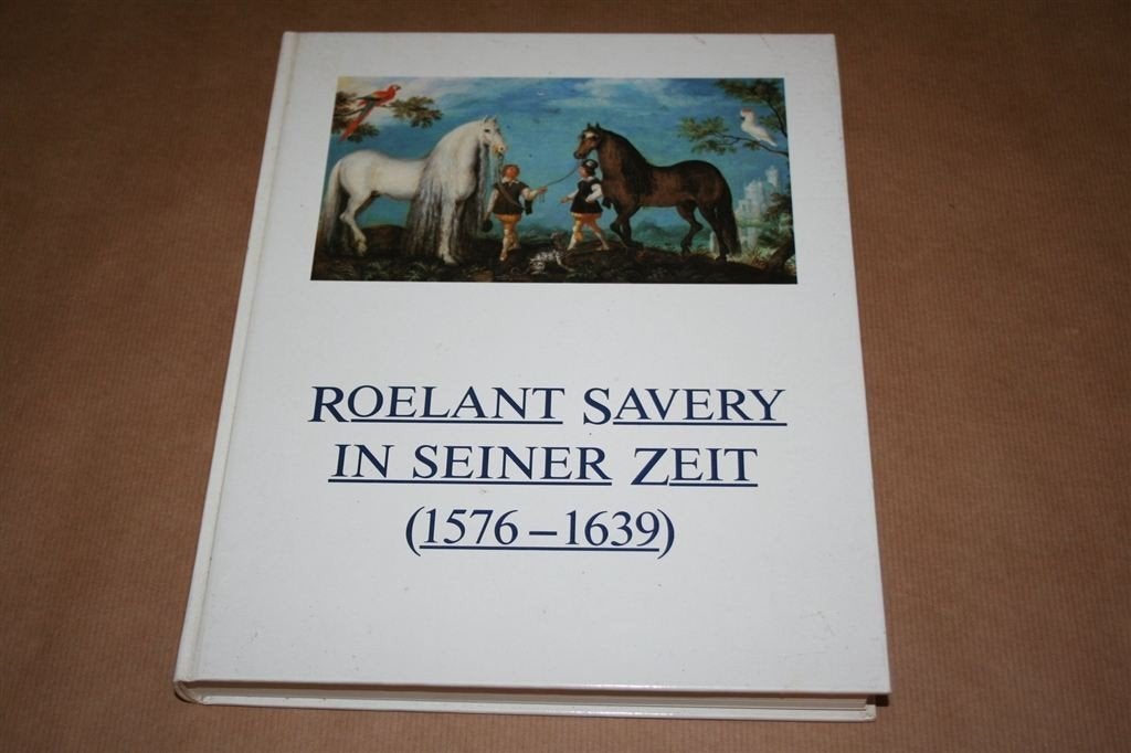 Roelant Savery in zijn tijd – Rijk geïllustreerde catalogus, Ophalen of Verzenden, Gelezen
