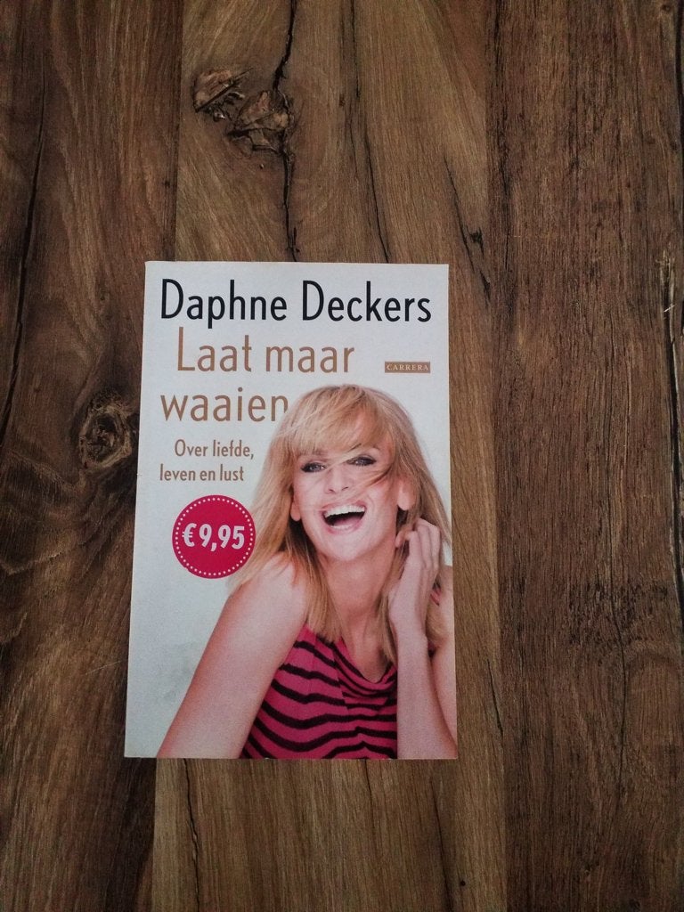 Laat maar waaien van Daphne Deckers, Boeken, Ophalen of Verzenden, Zo goed als nieuw, Daphne Deckers, Eén auteur