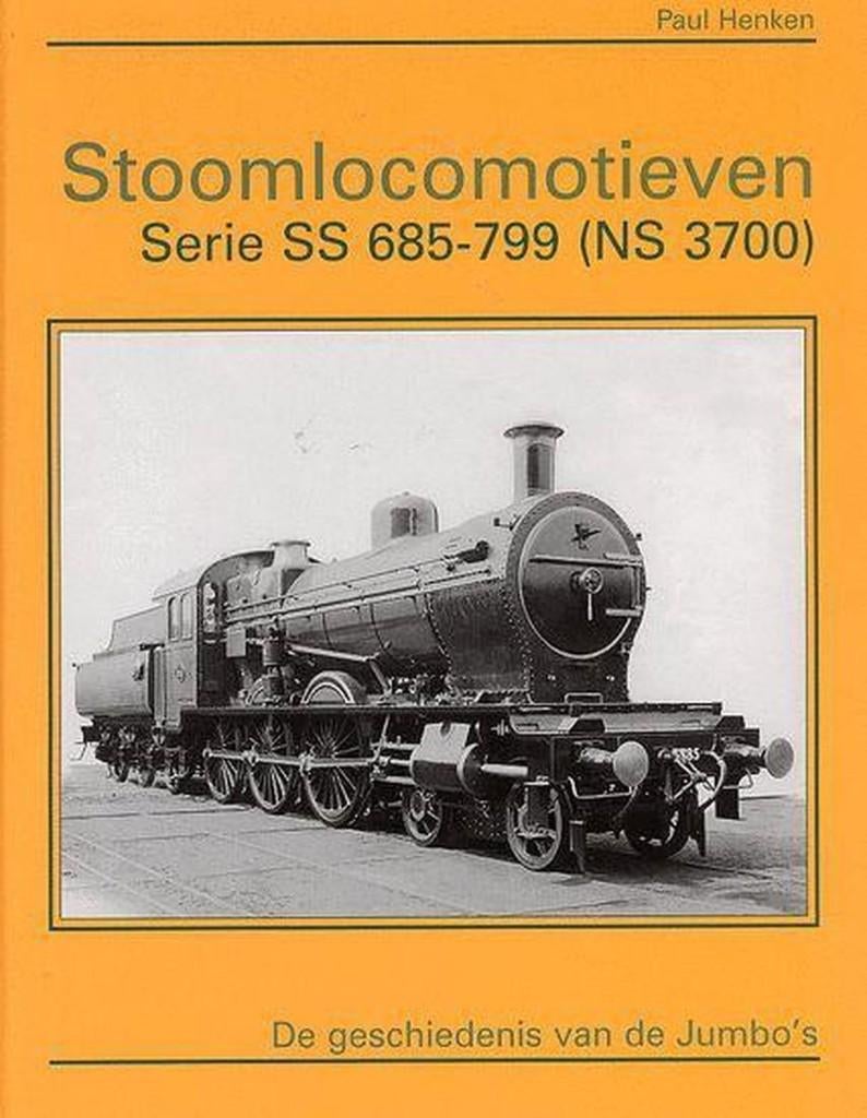 Stoomlocomotieven Serie SS 685-799 (NS 3737) (Boek), Ophalen of Verzenden, Zo goed als nieuw, Paul Henken, Trein