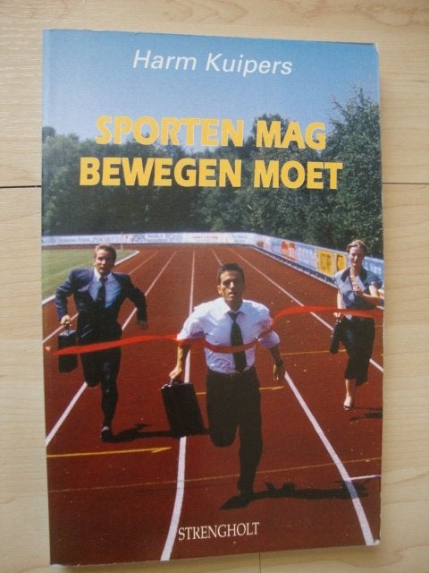 SPORTEN MAG BEWEGEN MOET   Harm Kuipers, Ophalen of Verzenden, Gelezen