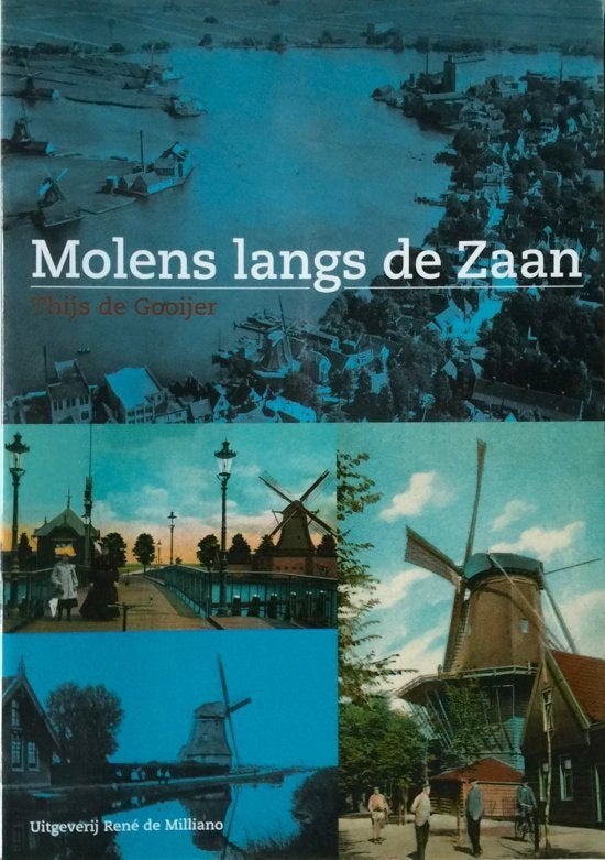 MOLENS LANGS DE ZAAN Thijs de Gooijer Uitgever: Uitgeverij, Ophalen of Verzenden, Zo goed als nieuw