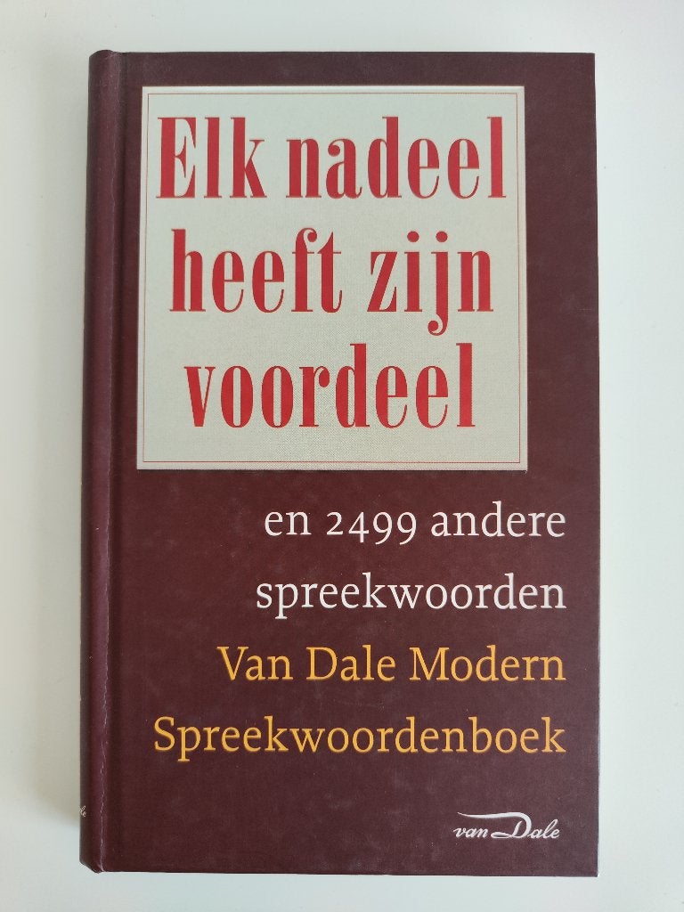 Elk nadeel heeft zijn voordeel en 2499 andere spreekwoorden, Boeken, Prof. Dr. Guido Geerts en Drs. Ton den Boon, Nederlands, Ophalen of Verzenden